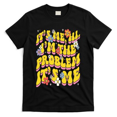 Retro Groovy Its Me Hi I'm The Problem T-Shirt