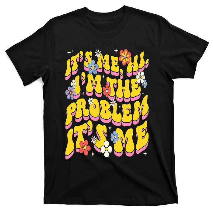 Retro Groovy Its Me Hi I'm The Problem T-Shirt