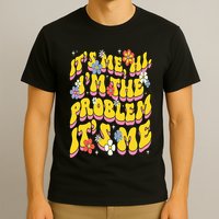 Retro Groovy Its Me Hi I'm The Problem T-Shirt