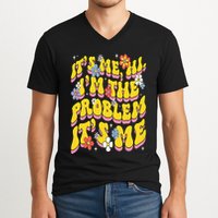 Retro Groovy Its Me Hi I'm The Problem V-Neck T-Shirt