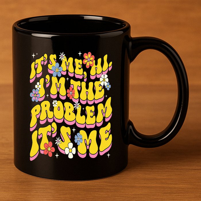 Retro Groovy Its Me Hi I'm The Problem 11oz C Handle Ceramic Mug