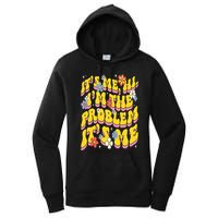 Retro Groovy Its Me Hi I'm The Problem Women's Pullover Hoodie