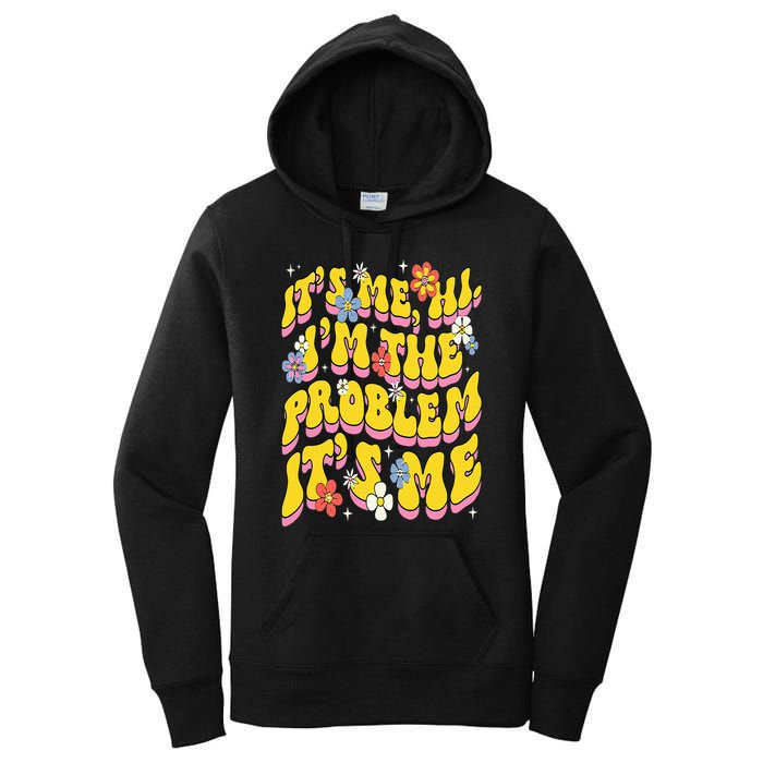 Retro Groovy Its Me Hi I'm The Problem Women's Pullover Hoodie