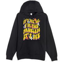 Retro Groovy Its Me Hi I'm The Problem Premium Pullover Hoodie