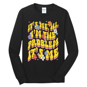 Retro Groovy Its Me Hi I'm The Problem Tall Long Sleeve T-Shirt