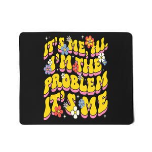 Retro Groovy Its Me Hi I'm The Problem Mousepad