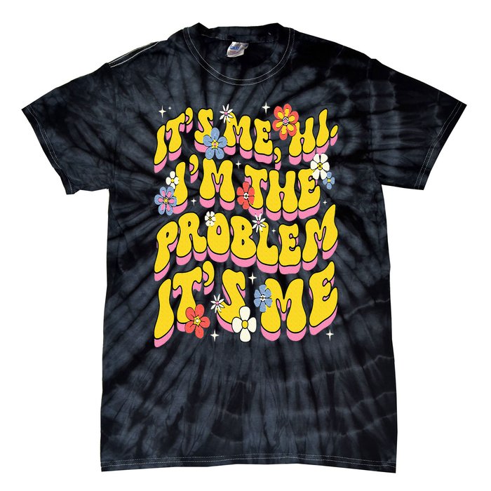 Retro Groovy Its Me Hi I'm The Problem Tie-Dye T-Shirt