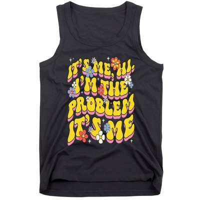 Retro Groovy Its Me Hi I'm The Problem Tank Top