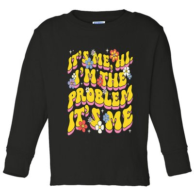 Retro Groovy Its Me Hi I'm The Problem Toddler Long Sleeve Shirt
