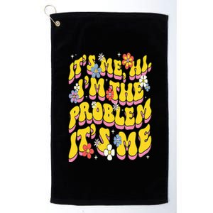 Retro Groovy Its Me Hi I'm The Problem Platinum Collection Golf Towel