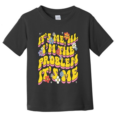 Retro Groovy Its Me Hi I'm The Problem Toddler T-Shirt
