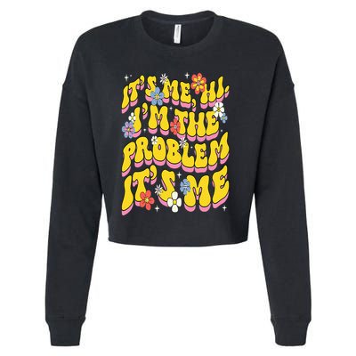 Retro Groovy Its Me Hi I'm The Problem Cropped Pullover Crew