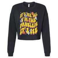 Retro Groovy Its Me Hi I'm The Problem Cropped Pullover Crew