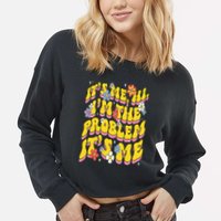 Retro Groovy Its Me Hi I'm The Problem Cropped Pullover Crew