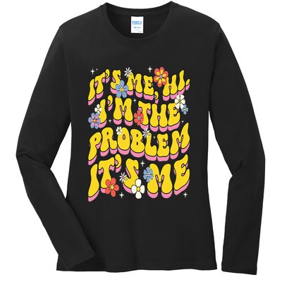 Retro Groovy Its Me Hi I'm The Problem Ladies Long Sleeve Shirt