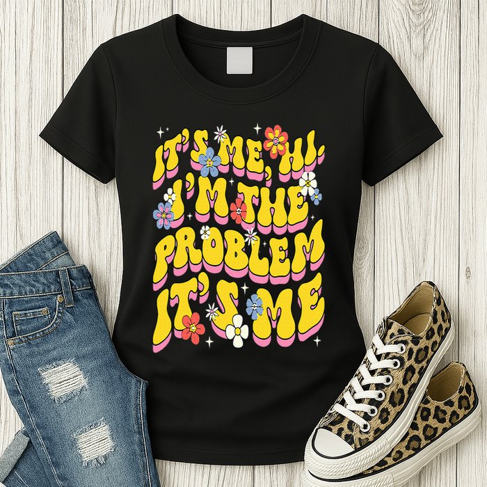 Retro Groovy Its Me Hi I'm The Problem Womens T-Shirt