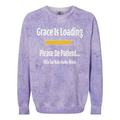 Religious Grace Is Loading Please Be Patient Surgery Gift Cool Gift Colorblast Crewneck Sweatshirt