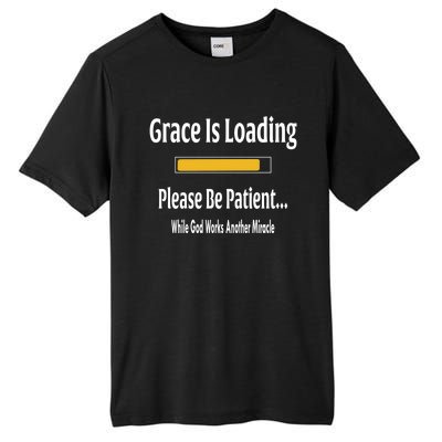 Religious Grace Is Loading Please Be Patient Surgery Gift Cool Gift Tall Fusion ChromaSoft Performance T-Shirt