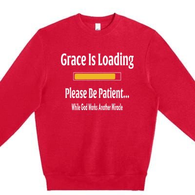 Religious Grace Is Loading Please Be Patient Surgery Gift Cool Gift Premium Crewneck Sweatshirt