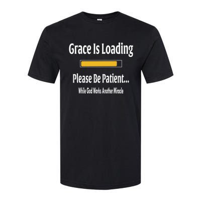 Religious Grace Is Loading Please Be Patient Surgery Gift Cool Gift Softstyle CVC T-Shirt