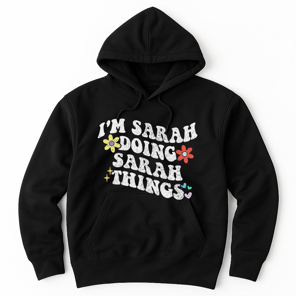 Retro Groovy Im Sarah Doing Sarah Things Funny MotherS Day Hoodie