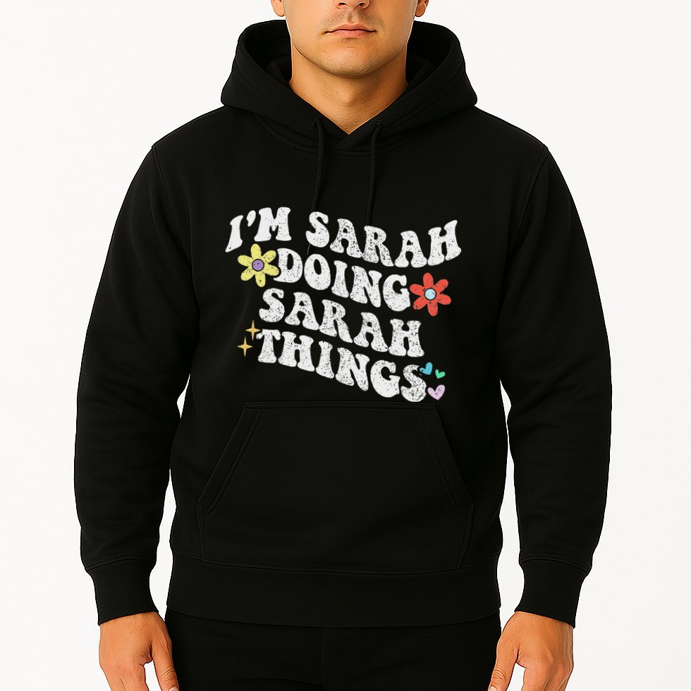 Retro Groovy Im Sarah Doing Sarah Things Funny MotherS Day Hoodie