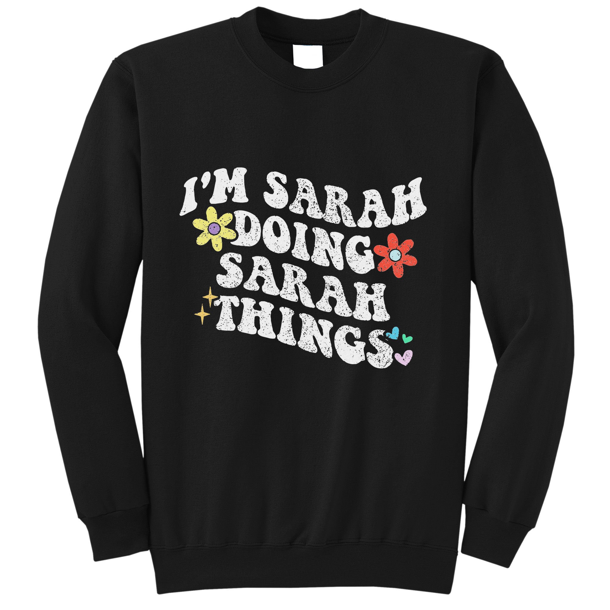 Retro Groovy Im Sarah Doing Sarah Things Funny MotherS Day Sweatshirt