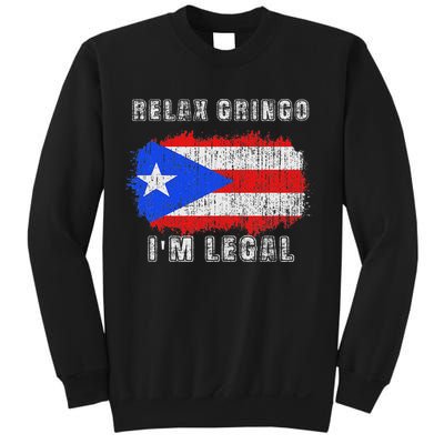 Relax Gringo Im Legal Puerto Rican Funny Puerto Rico Pr Flag Sweatshirt
