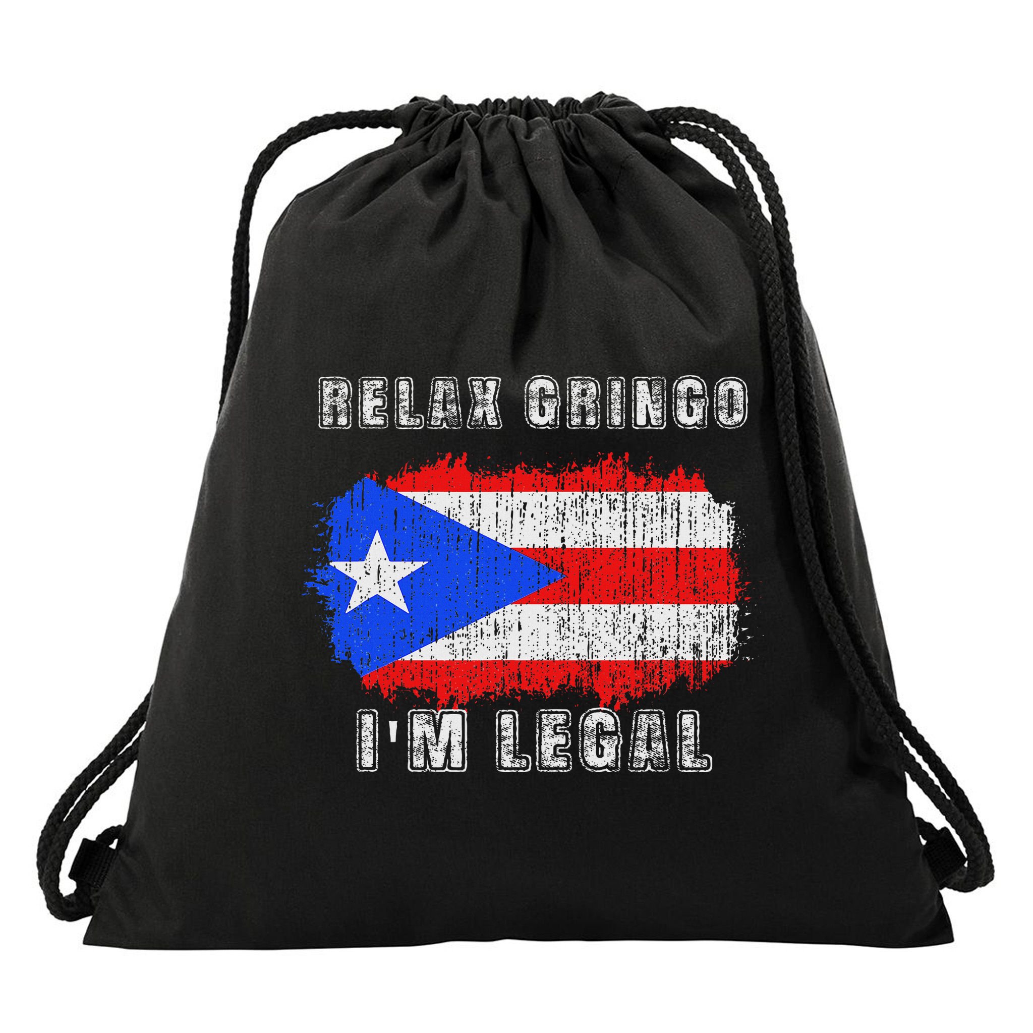Relax Gringo Im Legal Puerto Rican Funny Puerto Rico Pr Flag Drawstring Bag