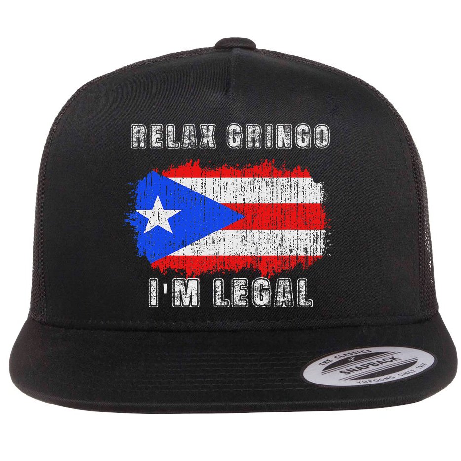 Relax Gringo Im Legal Puerto Rican Funny Puerto Rico Pr Flag Flat Bill Trucker Hat