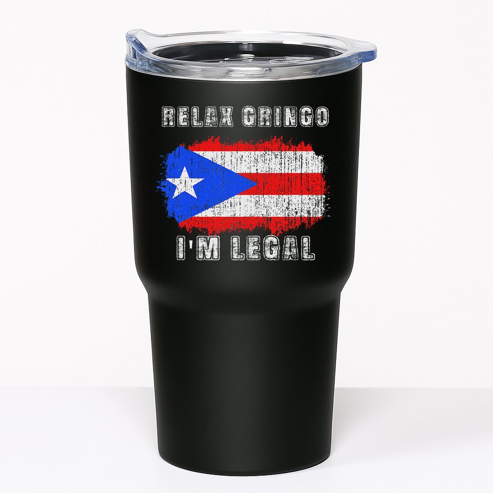 Relax Gringo Im Legal Puerto Rican Funny Puerto Rico Pr Flag Tumbler