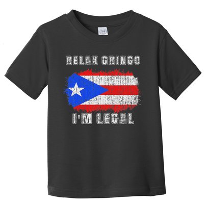 Relax Gringo Im Legal Puerto Rican Funny Puerto Rico Pr Flag Toddler T-Shirt