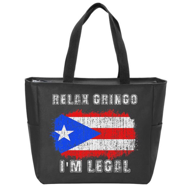 Relax Gringo Im Legal Puerto Rican Funny Puerto Rico Pr Flag Zip Tote Bag