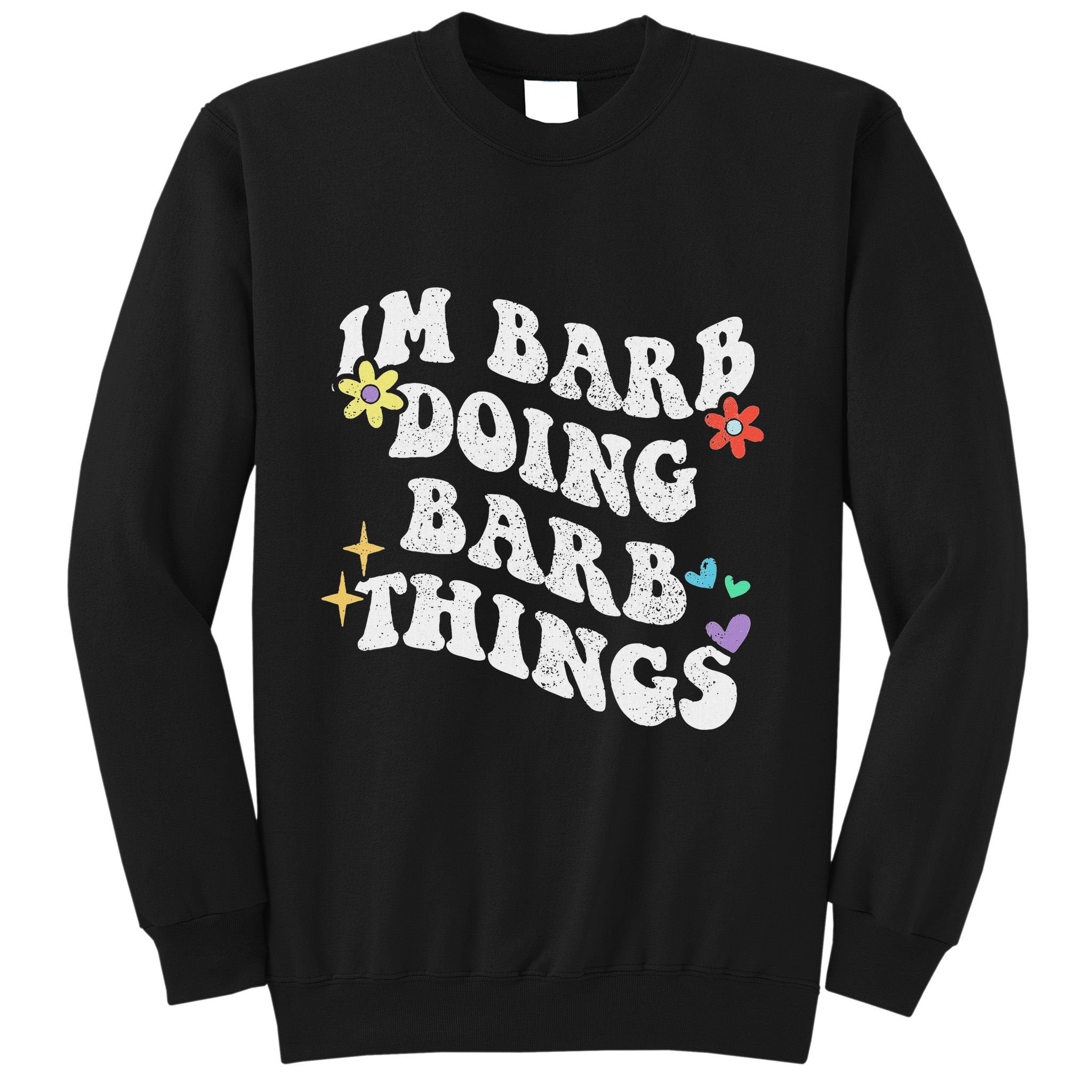 Retro Groovy Im Barb Doing Barb Things Funny MotherS Day Sweatshirt