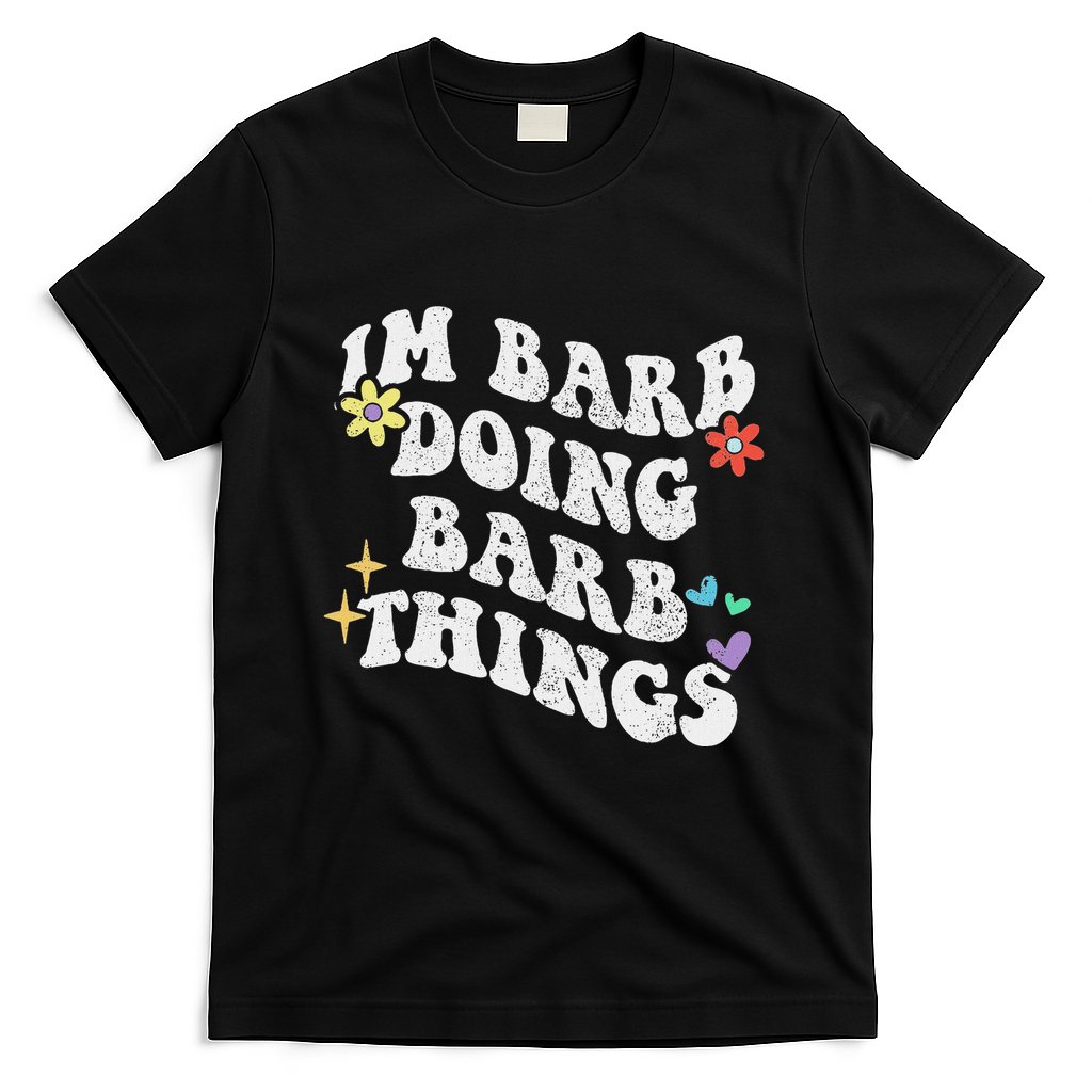 Retro Groovy Im Barb Doing Barb Things Funny MotherS Day T-Shirt