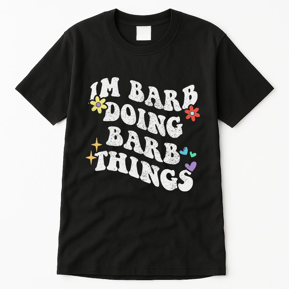 Retro Groovy Im Barb Doing Barb Things Funny MotherS Day Tall T-Shirt