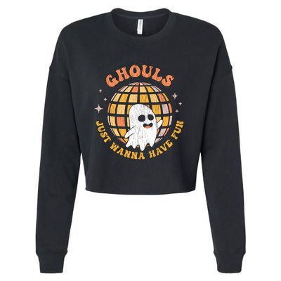 Retro Ghouls Just Wanna Have Fun Groovy Ghost Halloween Gift Cropped Pullover Crew