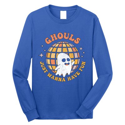 Retro Ghouls Just Wanna Have Fun Groovy Ghost Halloween Gift Long Sleeve Shirt