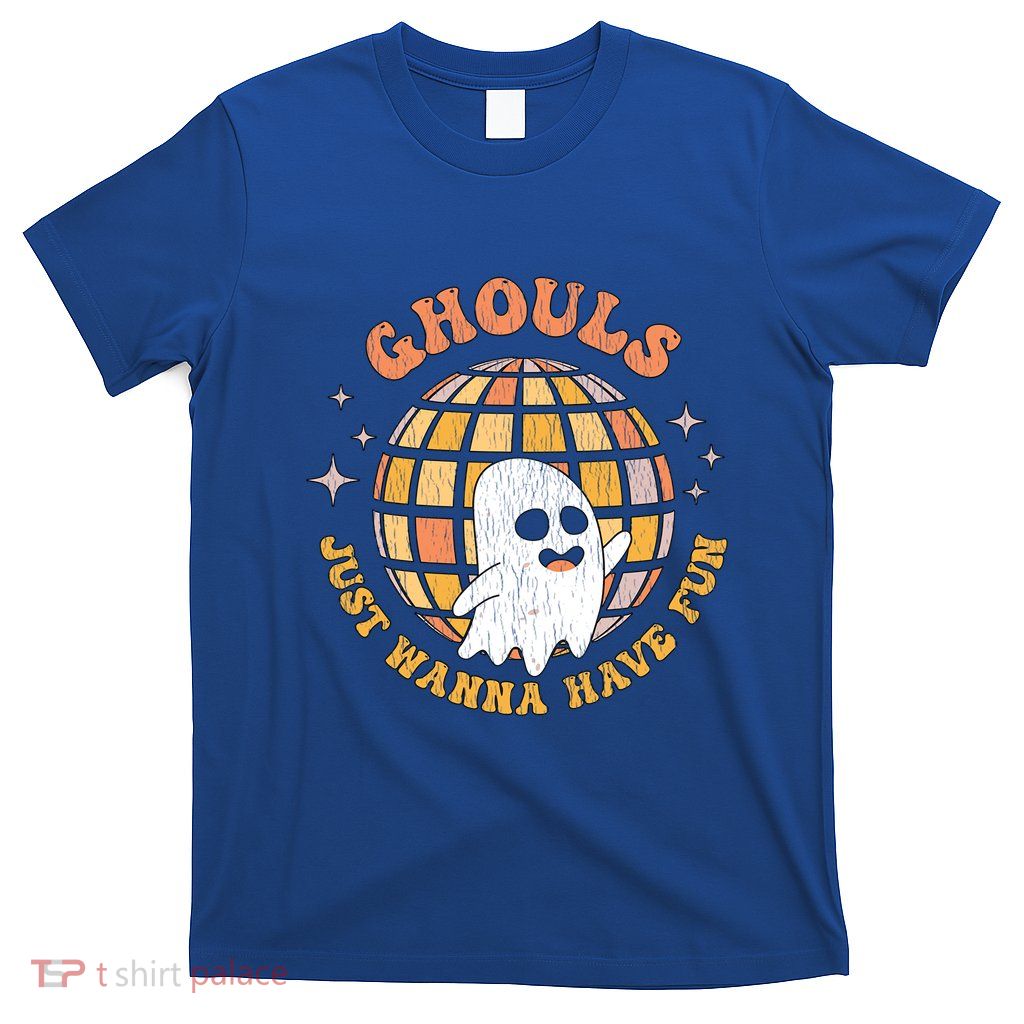 Retro Ghouls Just Wanna Have Fun Groovy Ghost Halloween Gift T-Shirt