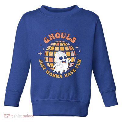 Retro Ghouls Just Wanna Have Fun Groovy Ghost Halloween Gift Toddler Sweatshirt