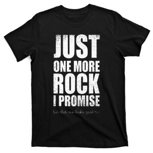 Rockhounds Gear Just One More Rock Rockhounding Minerals T-Shirt