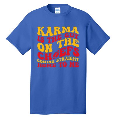 Retro Groovy Karma Is the Guy on the Chief  Tall T-Shirt