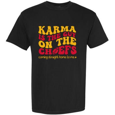 Retro Groovy Karma Is The Guy On The Chief Garment-Dyed Heavyweight T-Shirt