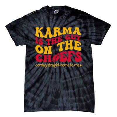 Retro Groovy Karma Is The Guy On The Chief Tie-Dye T-Shirt