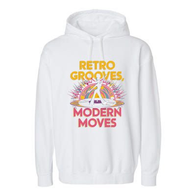 Retro Grooves Modern Moves Vinyl Fan Garment-Dyed Fleece Hoodie