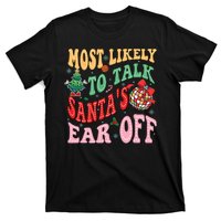 Retro Groovy Most Likely To Talk SantaS Ear Off Funny T-Shirt