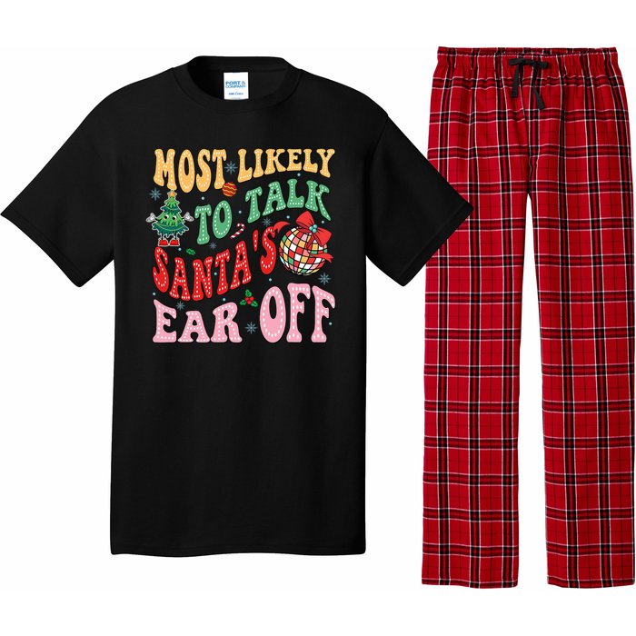 Retro Groovy Most Likely To Talk SantaS Ear Off Funny Pajama Set