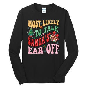 Retro Groovy Most Likely To Talk SantaS Ear Off Funny Tall Long Sleeve T-Shirt