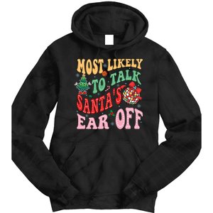 Retro Groovy Most Likely To Talk SantaS Ear Off Funny Tie Dye Hoodie