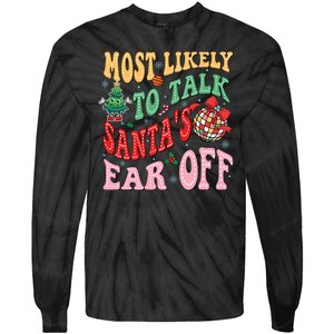 Retro Groovy Most Likely To Talk SantaS Ear Off Funny Tie-Dye Long Sleeve Shirt